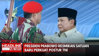 Presiden Prabowo Resmikan Satuan Baru Perkuat Postur Tni