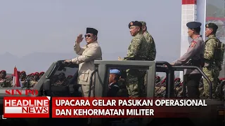 Upacara Gelar Pasukan Operasional Dan Kehormatan Militer