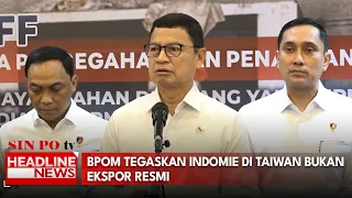 BPOM Tegaskan Indomie Di Taiwan Bukan Ekspor Resmi