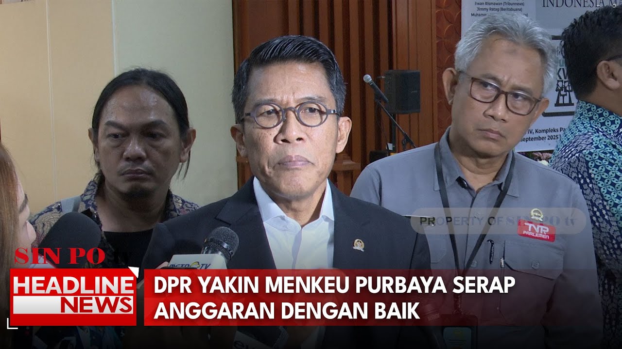 DPR Yakin Menkeu Purbaya Serap Anggaran Dengan Baik