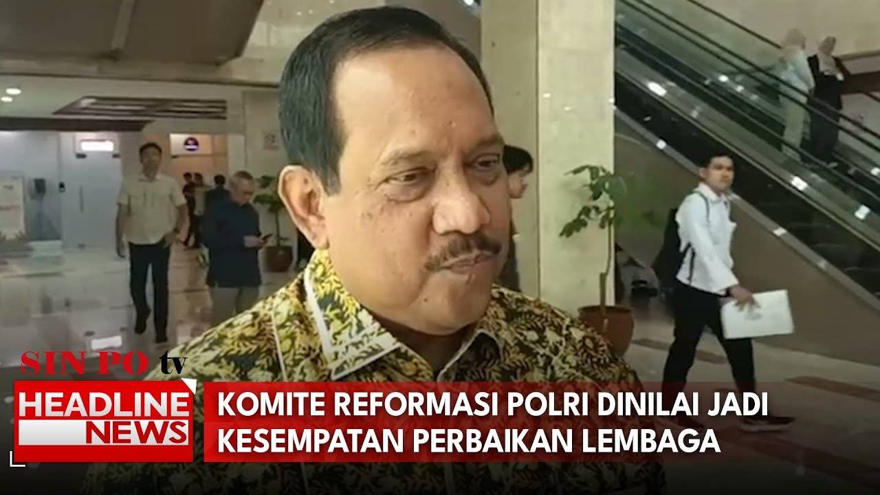 Komite Reformasi Polri Dinilai Jadi Kesempatan Perbaikan Lembaga