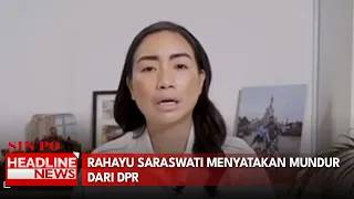 Rahayu Saraswati Menyatakan Mundur Dari DPR