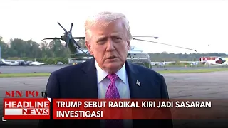 Trump Sebut Radikal Kiri Jadi Sasaran Investigasi