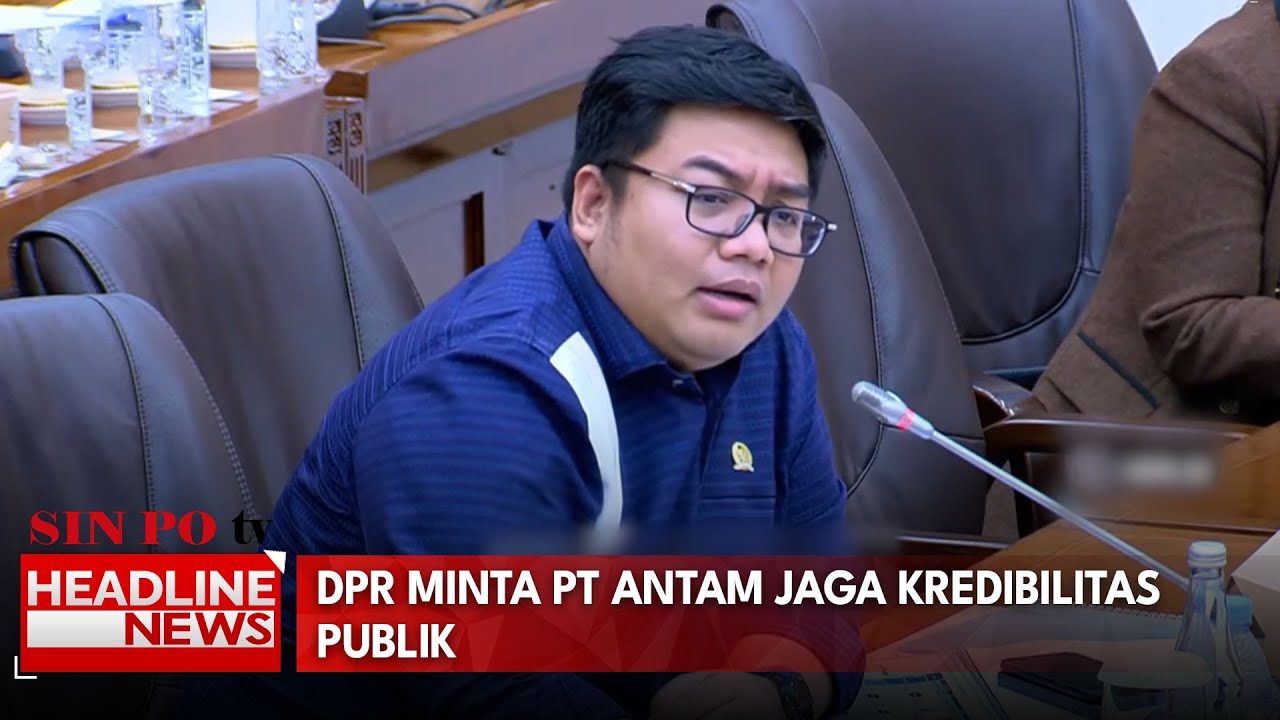 DPR Minta PT Antam Jaga Kredibilitas Publik