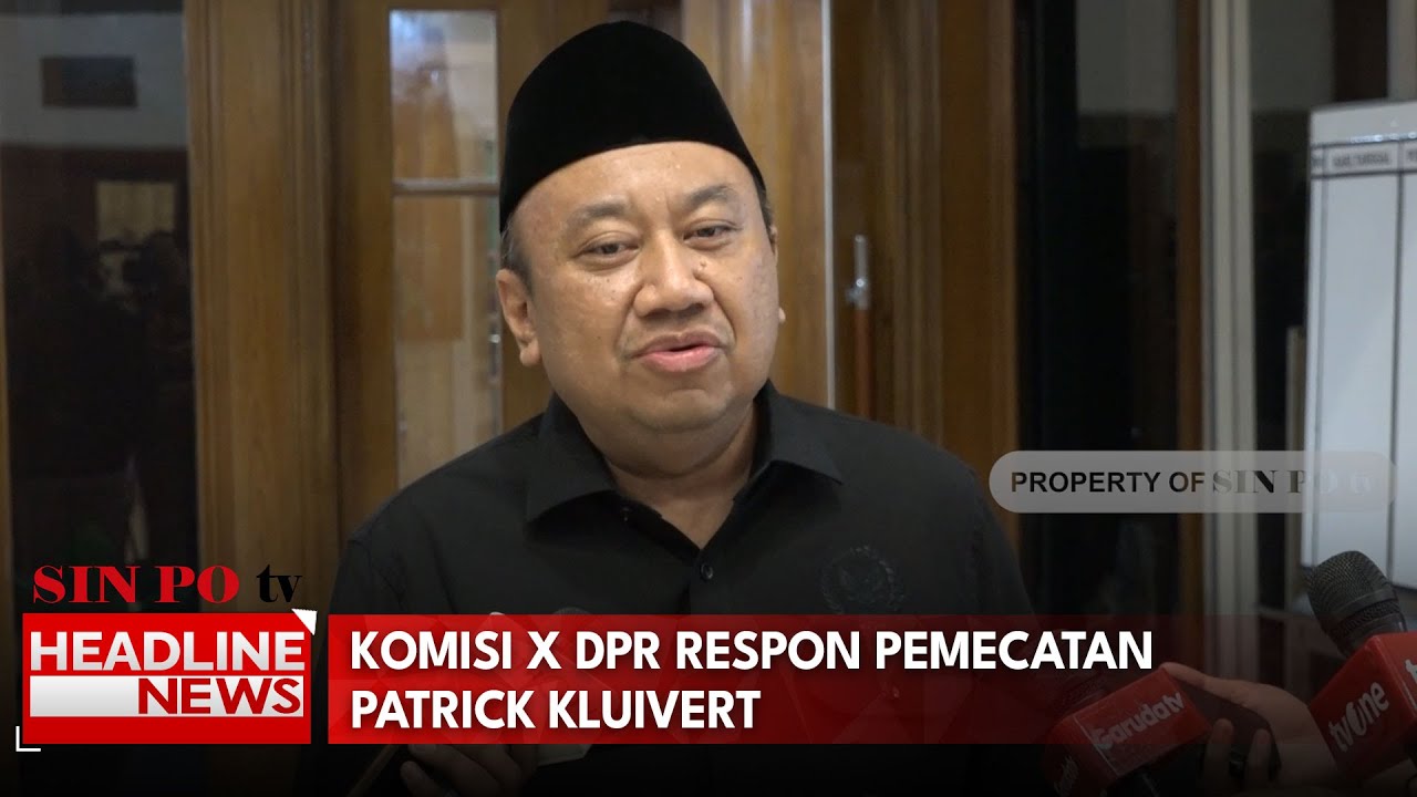 Komisi X DPR Respon Pemecatan Patrick Kluivert