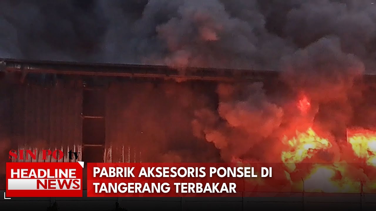 Pabrik Aksesoris Ponsel Di Tangerang Terbakar
