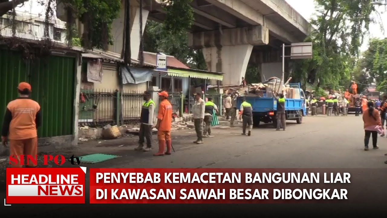 Penyebab Kemacetan Bangunan Liar Di Kawasan Sawah Besar Dibongkar