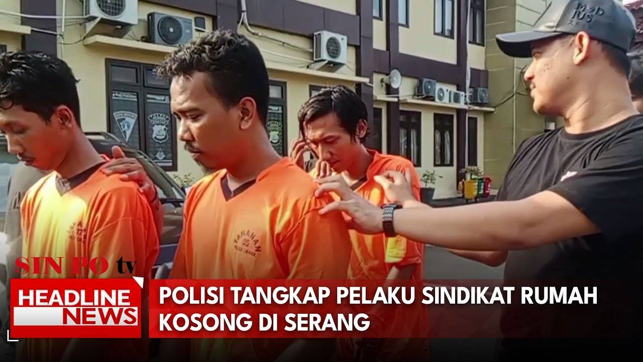 Polisi Tangkap Pelaku Sindikat Rumah Kosong Di Serang