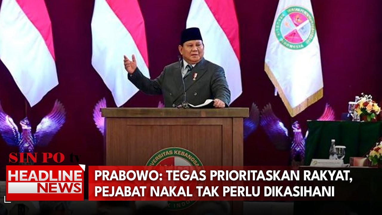 Prabowo: Tegas Prioritaskan Rakyat, Pejabat Nakal Tak Perlu Dikasihani