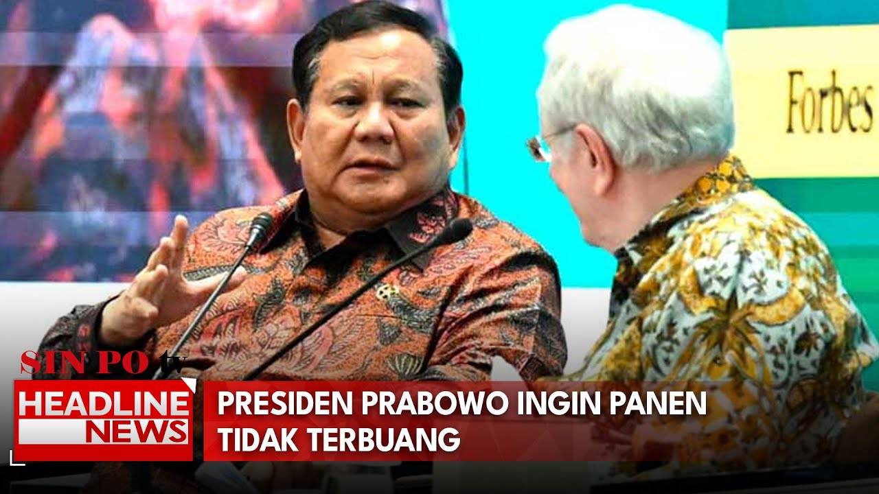 Presiden Prabowo Ingin Panen Tidak Terbuang