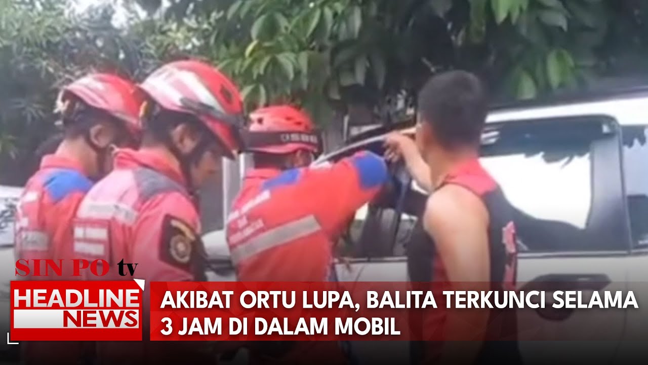 Akibat Ortu Lupa, Balita Terkunci Selama 3 Jam Di Dalam Mobil