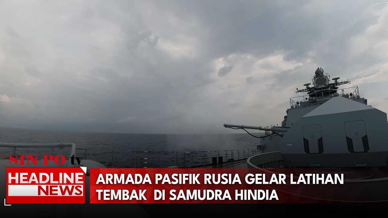 Armada Pasifik Rusia Gelar Latihan Tembak  Di Samudra Hindia