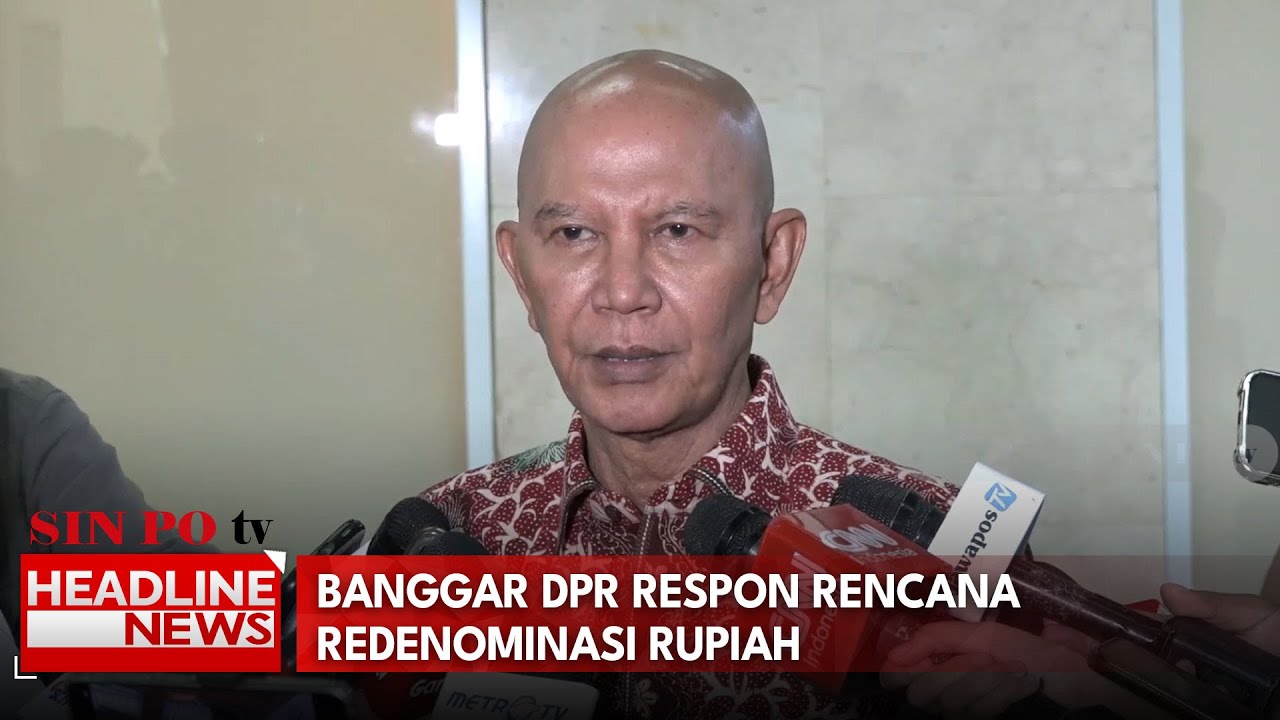 Banggar DPR Respon Rencana Redenominasi Rupiah