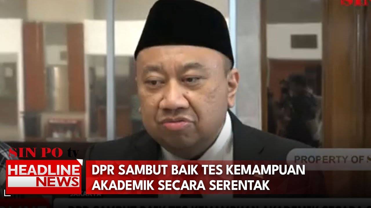 DPR Sambut Baik Tes Kemampuan Akademik Secara Serentak