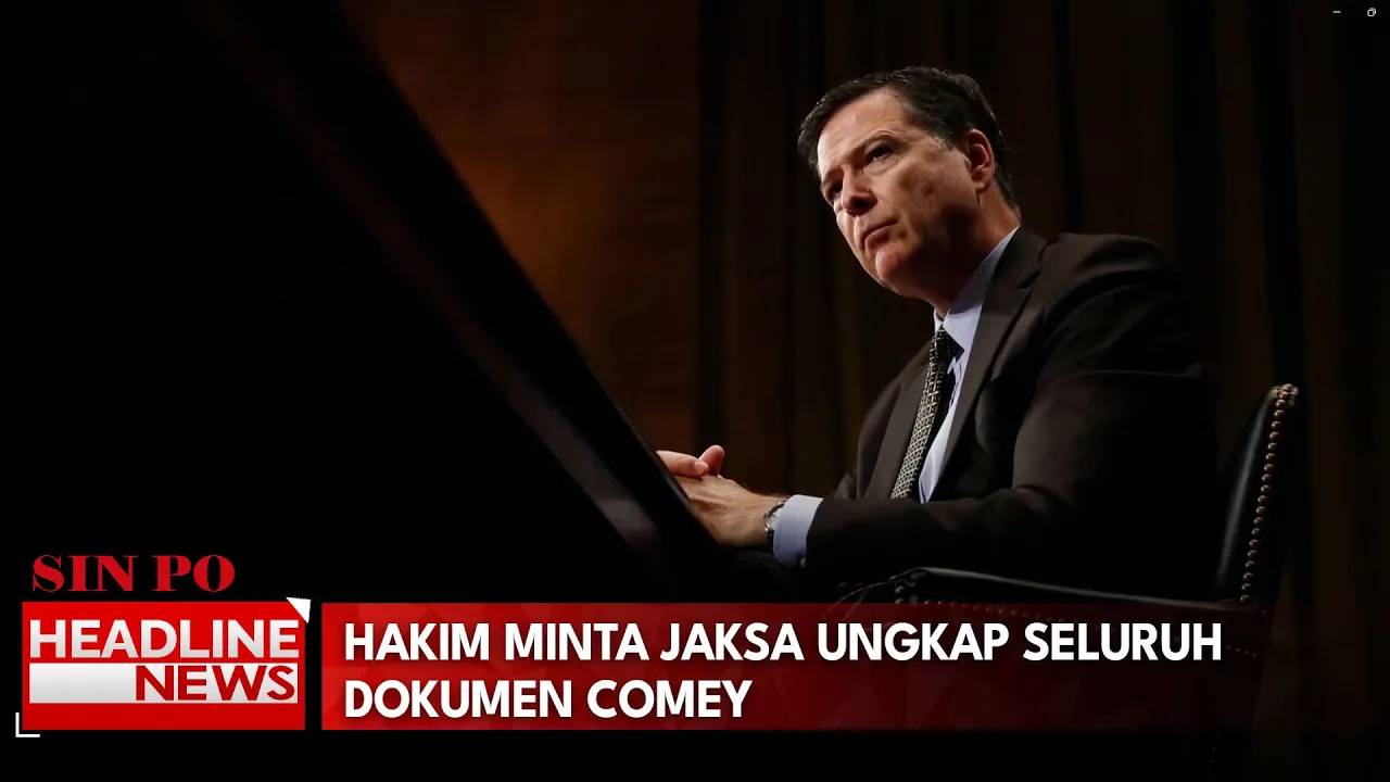 Hakim Minta Jaksa Ungkap Seluruh Dokumen Comey