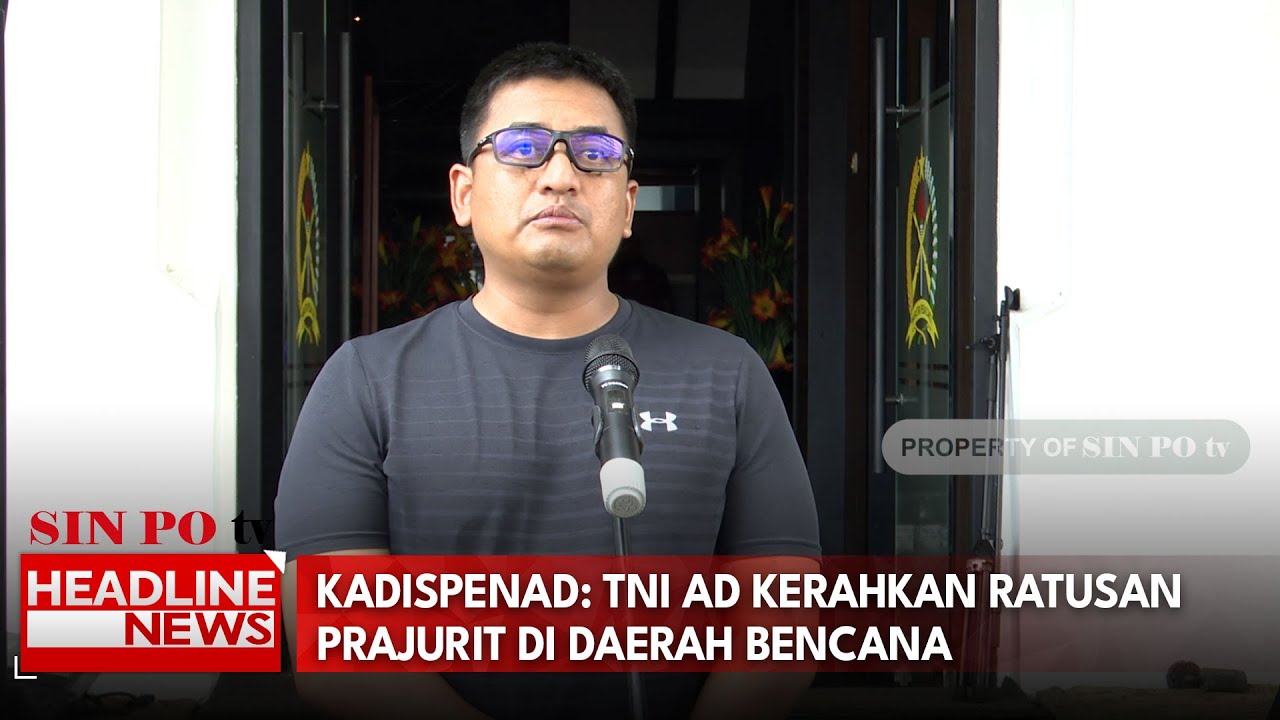 KADISPENAD: TNI AD Kerahkan Ratusan Prajurit Di Daerah Bencana