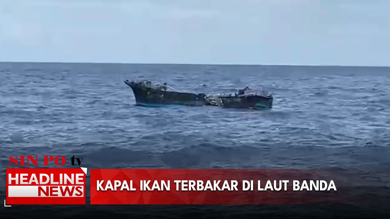 Kapal Ikan Terbakar Di Laut Banda