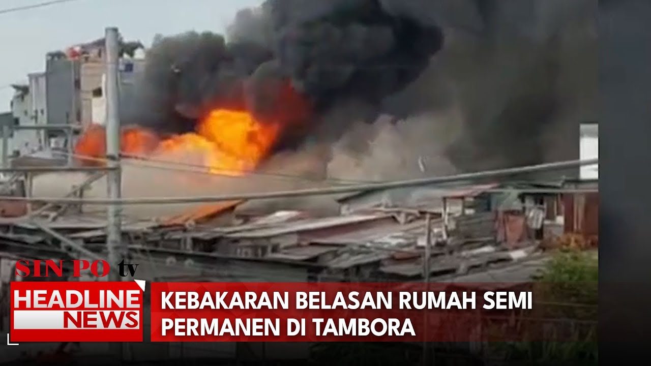 Kebakaran Belasan Rumah Semi Permanen di Tambora
