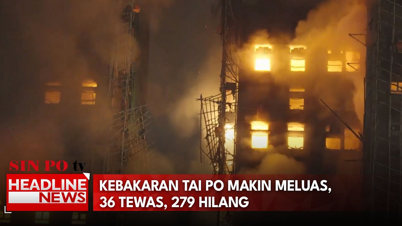 Kebakaran Tai Po Makin Meluas, 36 Tewas, 279 Hilang