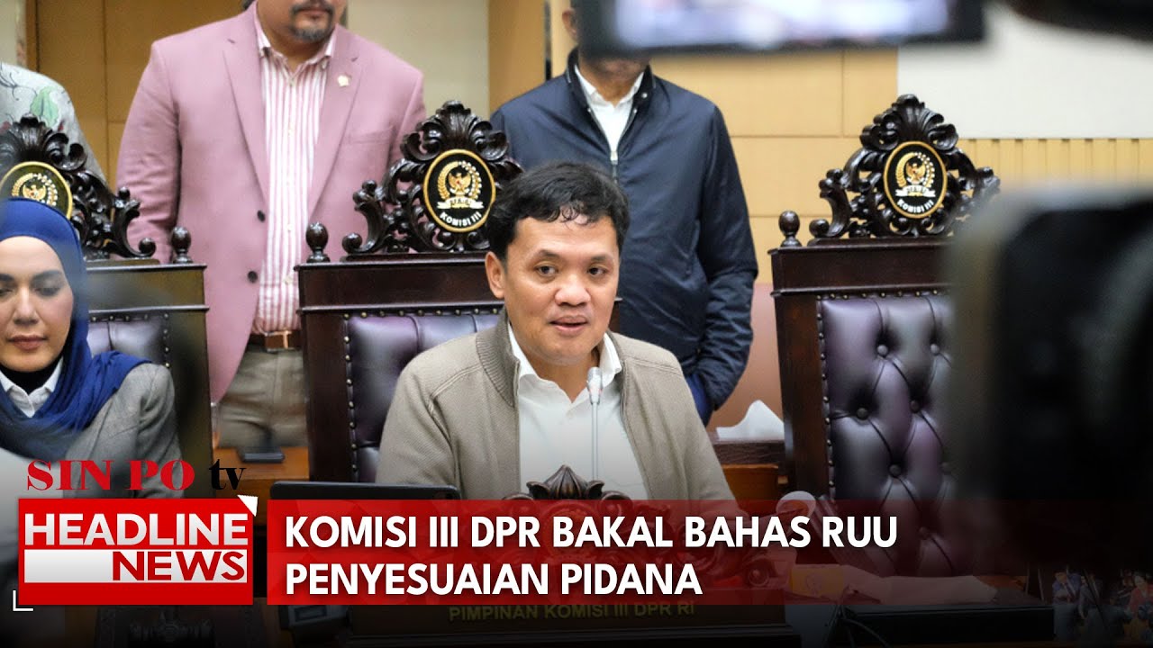 Komisi III DPR Bakal Bahas RUU Penyesuaian Pidana