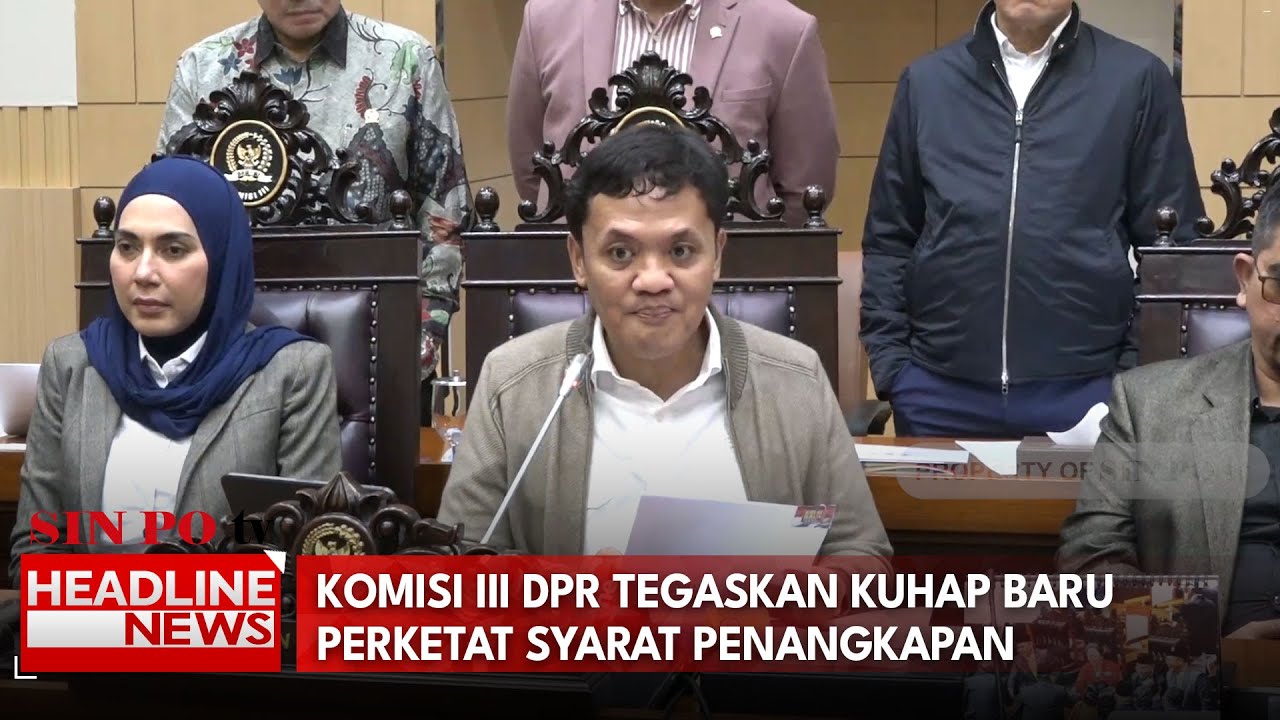 Komisi III DPR Tegaskan Kuhap Baru Perketat Syarat Penangkapan