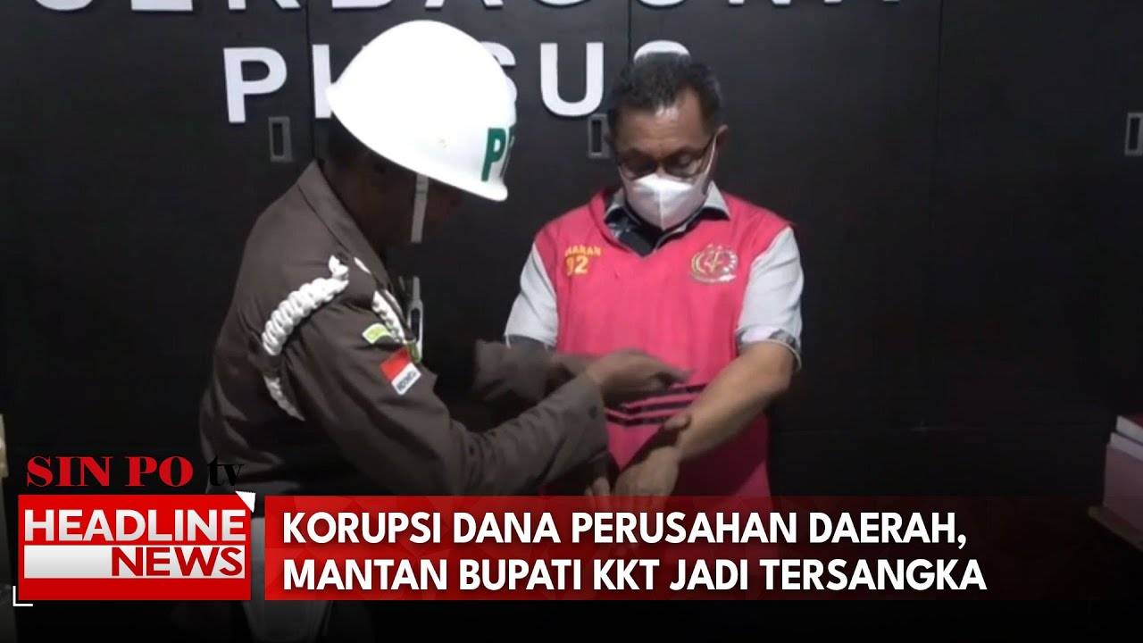 Korupsi Dana Perusahan Daerah, Mantan Bupati KKT Jadi Tersangka