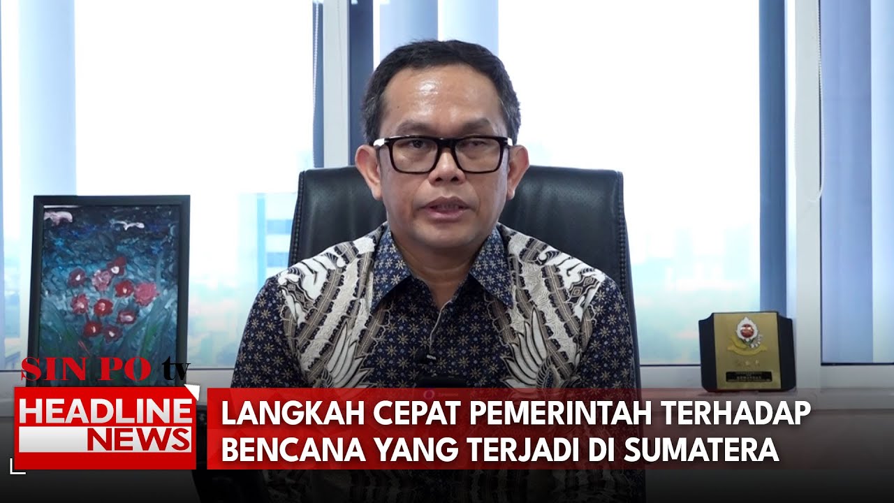 Langkah Cepat Pemerintah Terhadap Bencana Yang Terjadi Di Sumatera