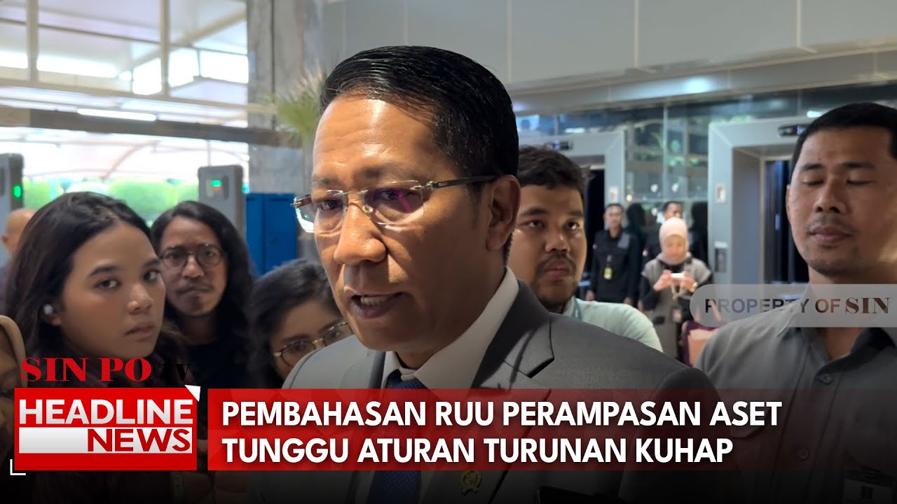 Pembahasan RUU Perampasan Aset Tunggu Aturan Turunan KUHAP