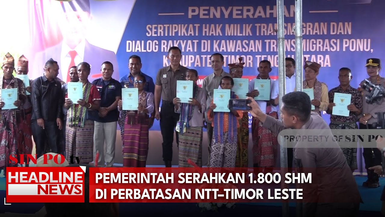 Pemerintah Serahkan 1.800 SHM Di Perbatasan NTT–Timor Leste