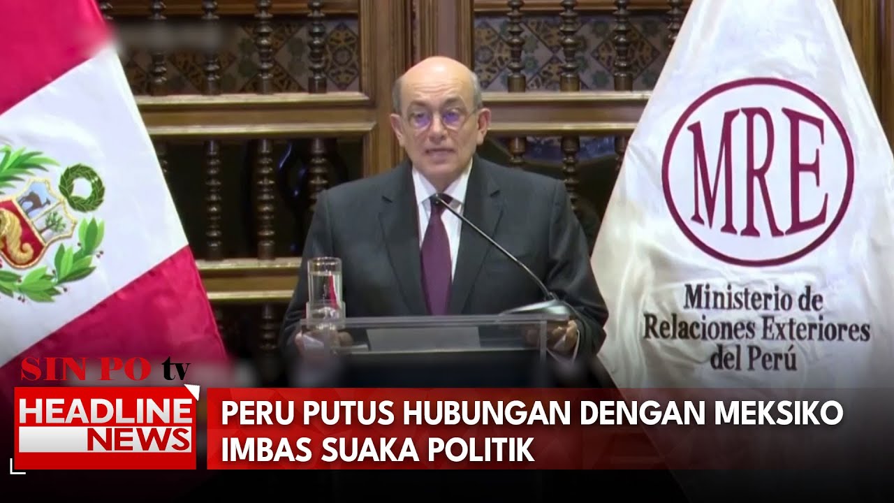 Peru Putus Hubungan Dengan Meksiko Imbas Suaka Politik