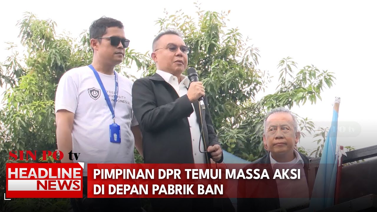 Pimpinan DPR Temui Massa Aksi di Depan Pabrik Ban