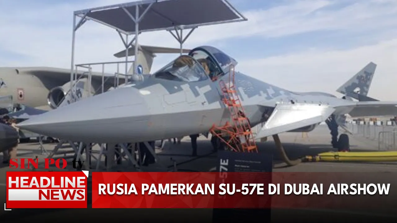 Rusia Pamerkan SU-57E Di Dubai Airshow