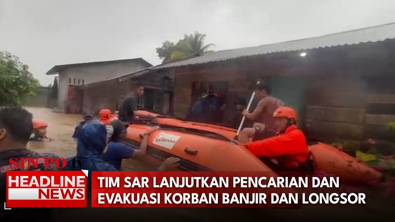 Tim SAR Lanjutkan Pencarian Dan Evakuasi Korban Banjir Dan Longsor