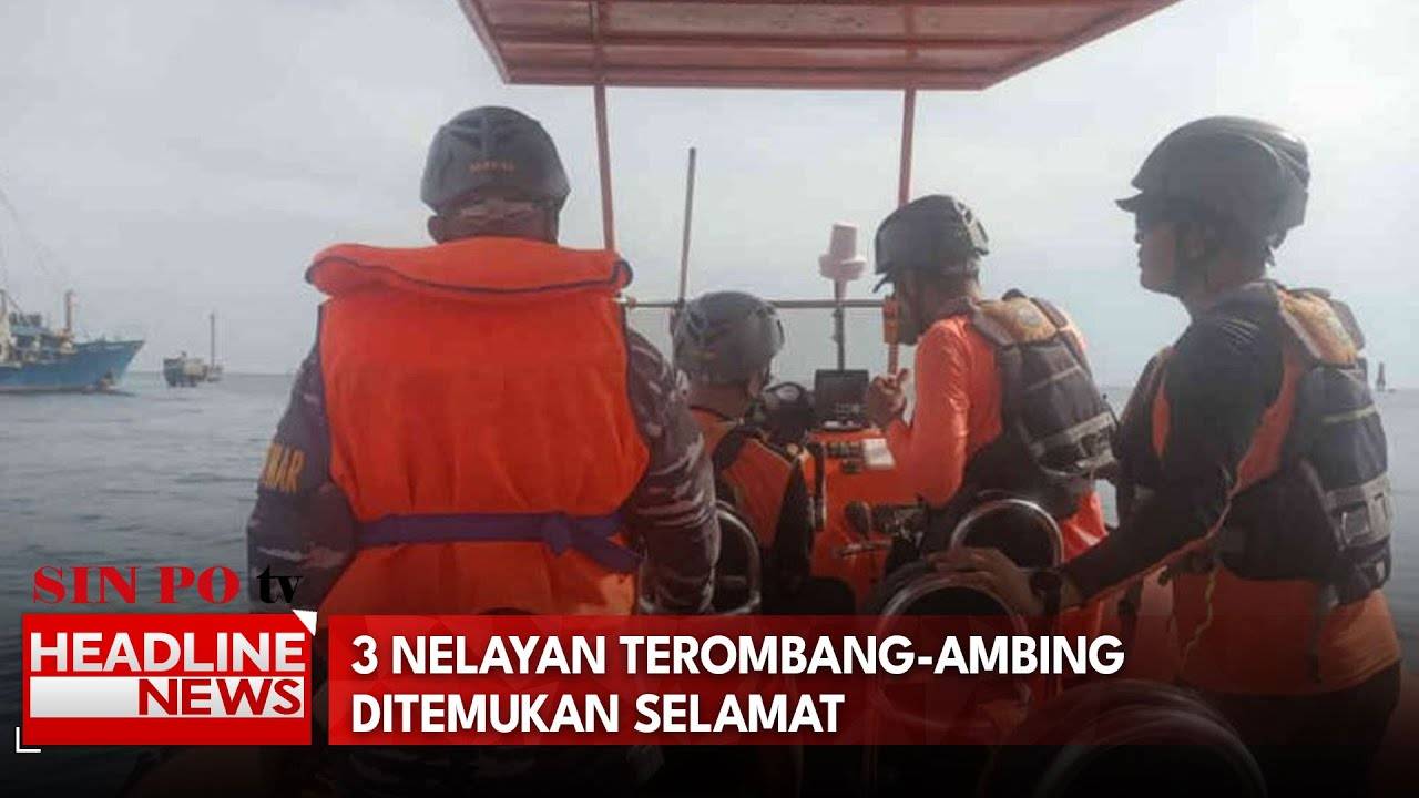 3 Nelayan Terombang-Ambing Ditemukan Selamat