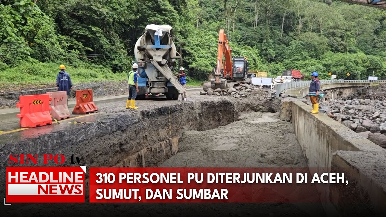 310 Personel Pu Diterjunkan di Aceh, Sumut, dan Sumbar