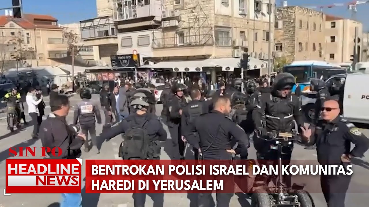 Bentrok Polisi Israel Dan Komunitas Haredi Di Yerusalem