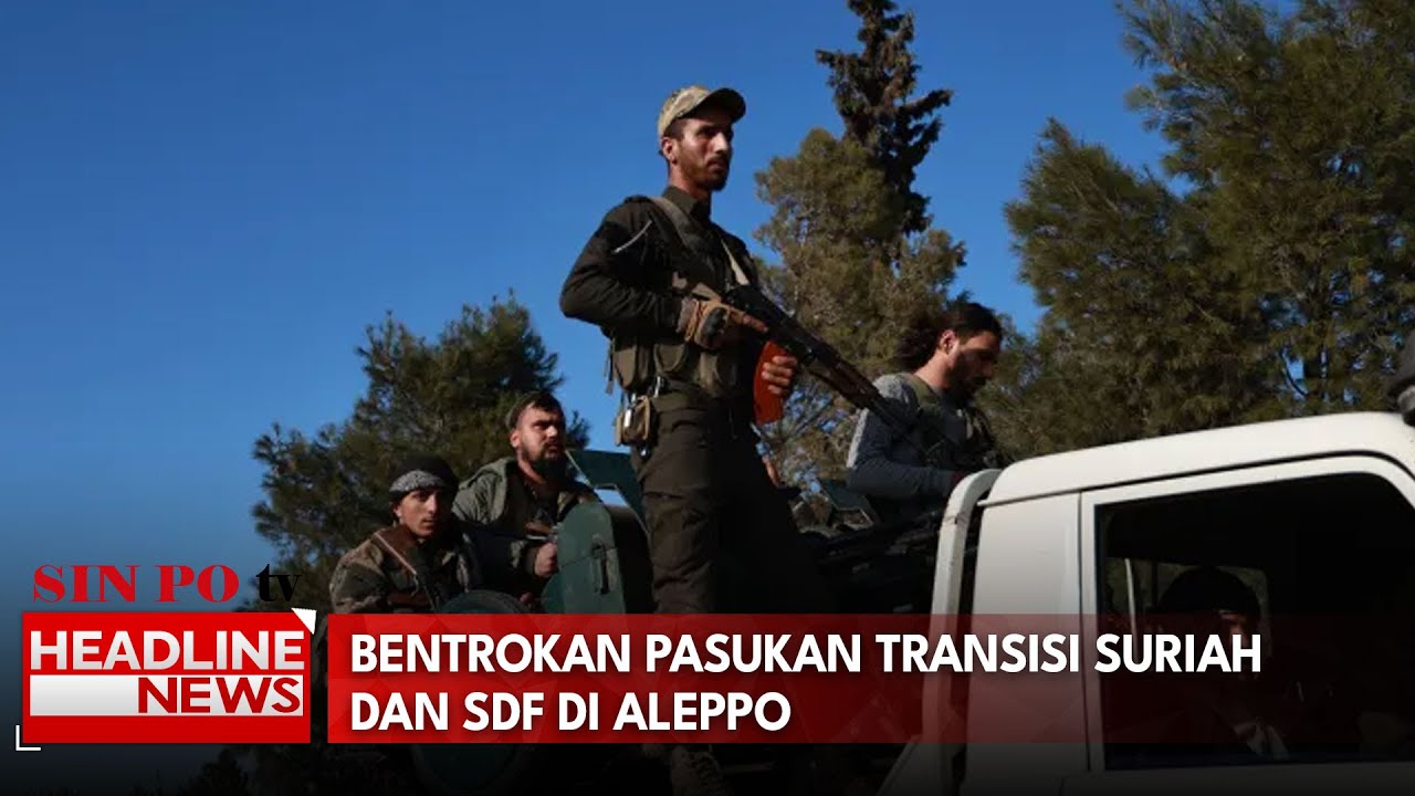 Bentrokan Pasukan Transisi Suriah dan SDF di Aleppo