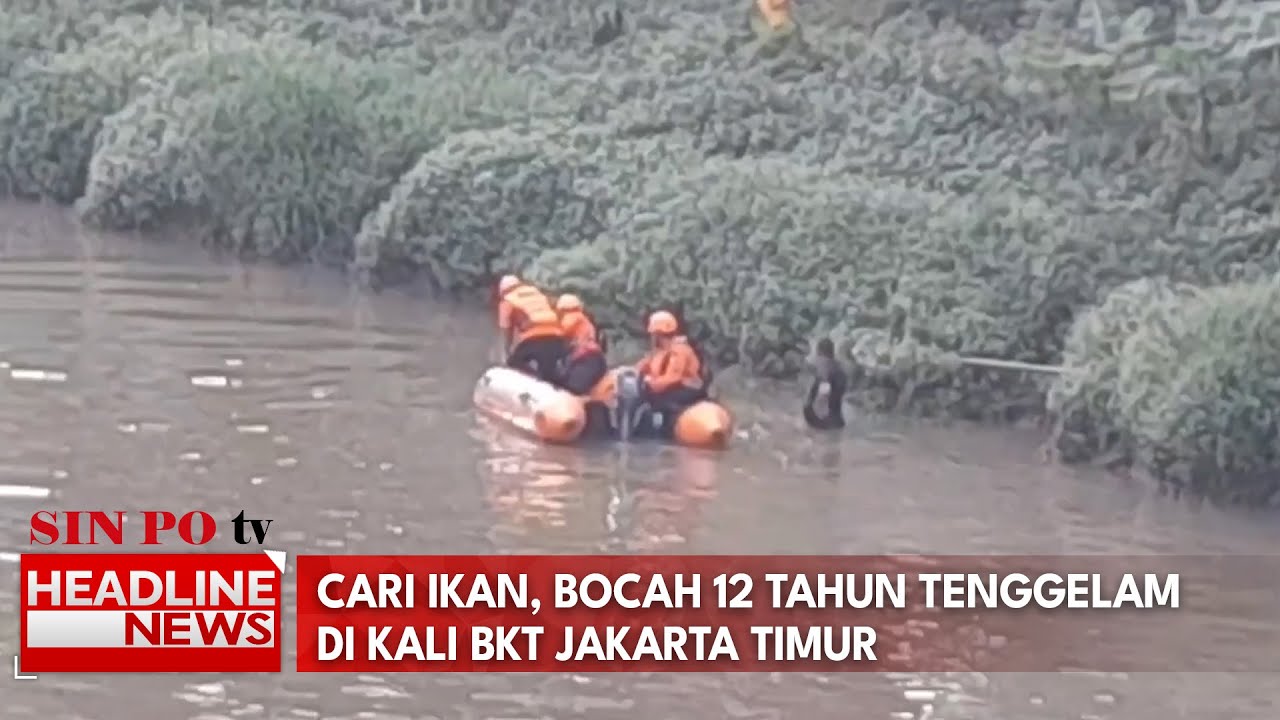 Cari Ikan, Bocah 12 Tahun Tenggelam Di Kali BKT Jakarta Timur