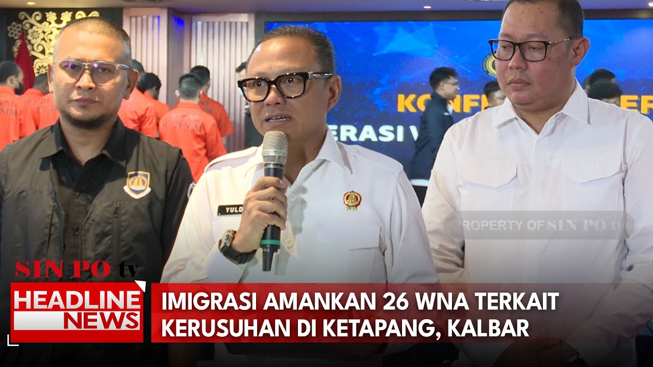 Imigrasi Amankan 26 WNA Terkait Kerusuhan Di Ketapang, Kalbar