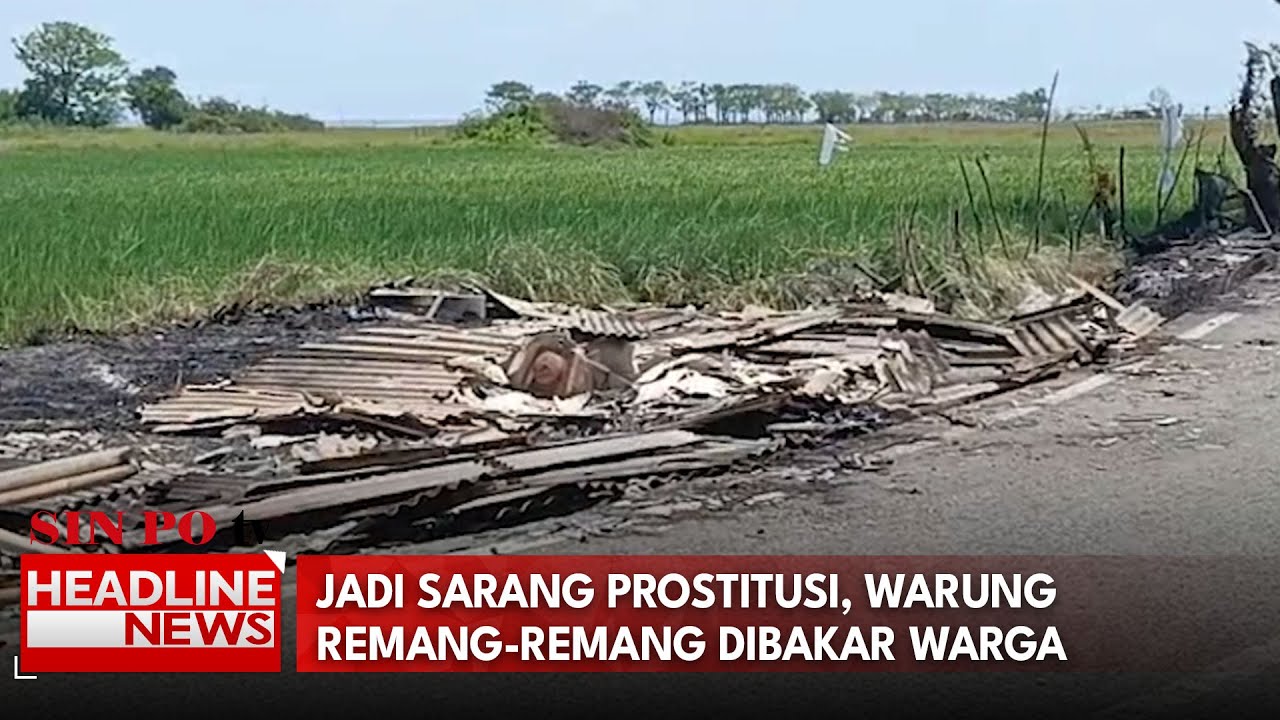 Jadi Sarang Prostitusi, Warung Remang-Remang Dibakar Warga