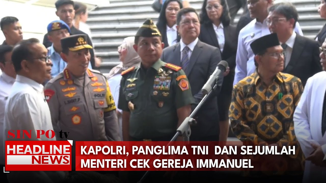 Kapolri, Panglima TNI, Dan Sejumlah Menteri Cek Gereja Immanuel