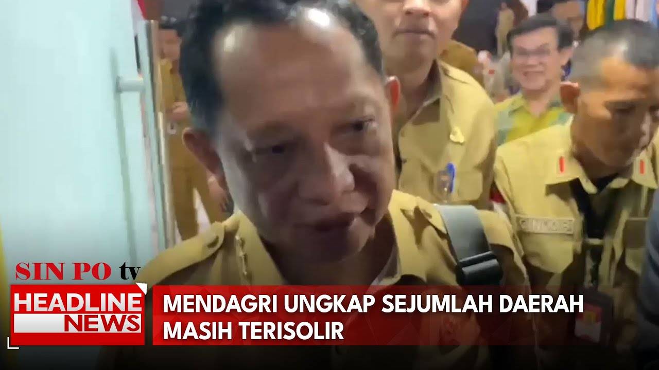 Mendagri Ungkap Sejumlah Daerah Masih Terisolir