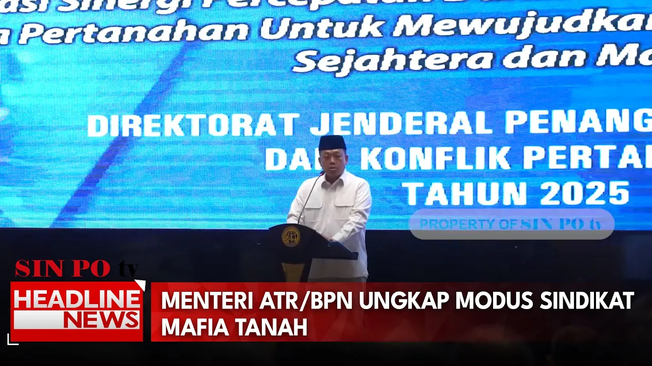 Menteri ATR/BPN Ungkap Modus Sindikat Mafia Tanah