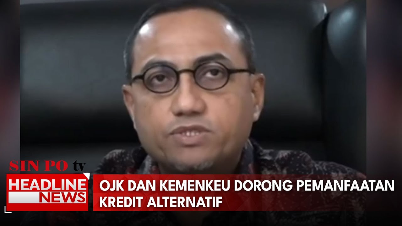 OJK Dan Kemenkeu Dorong Pemanfaatan Kredit Alternatif