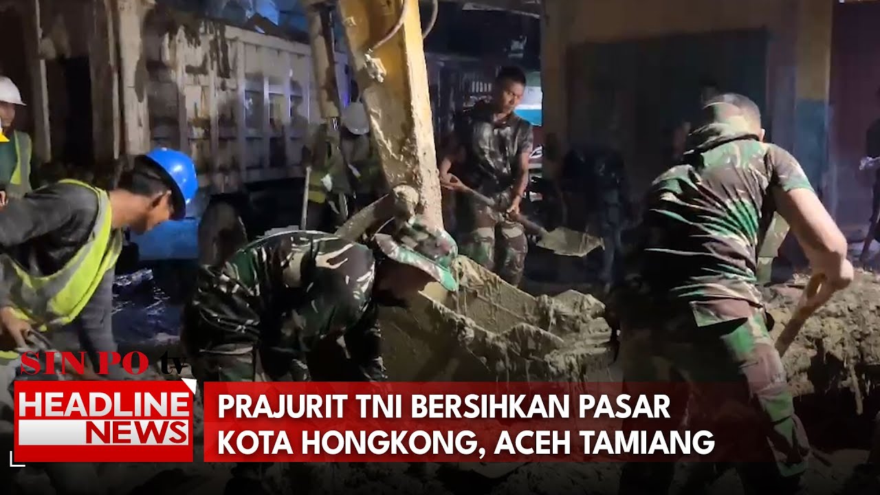 Prajurit TNI Bersihkan Pasar Kota Hongkong, Aceh Tamiang