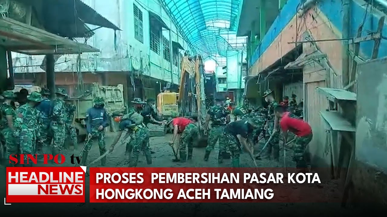 Proses Pembersihan Pasar Kota Hongkong Aceh Tamiang