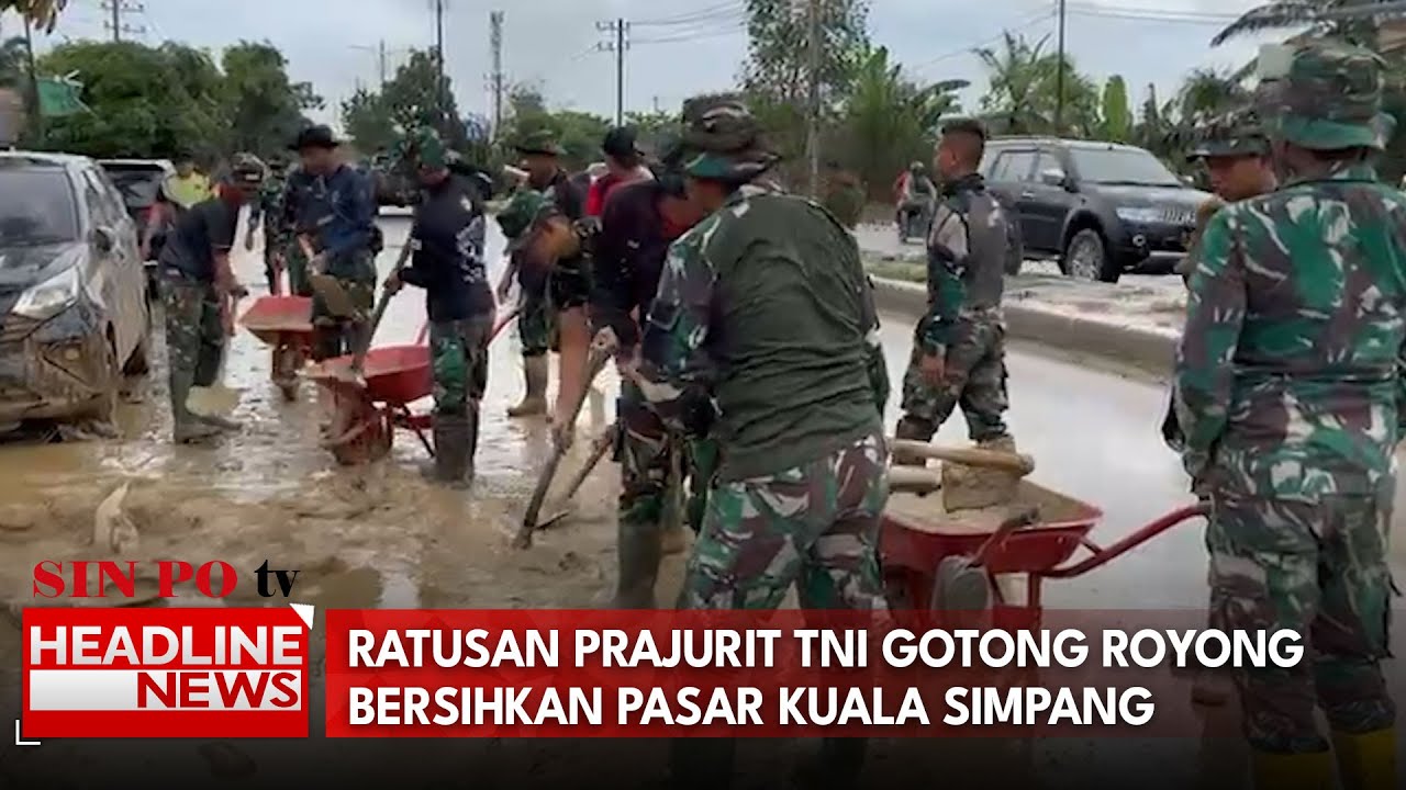 Ratusan Prajurit TNI Gotong Royong Bersihkan Pasar Kuala Simpang