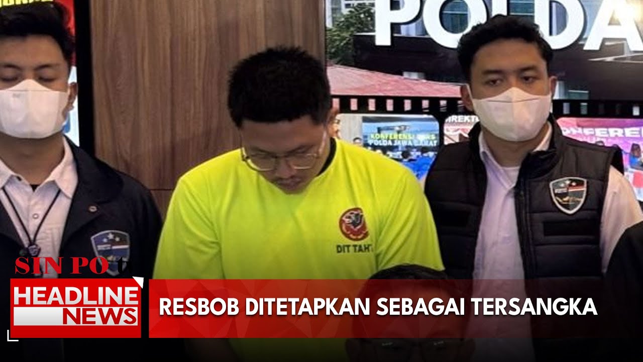 Resbob Ditetapkan Sebagai Tersangka