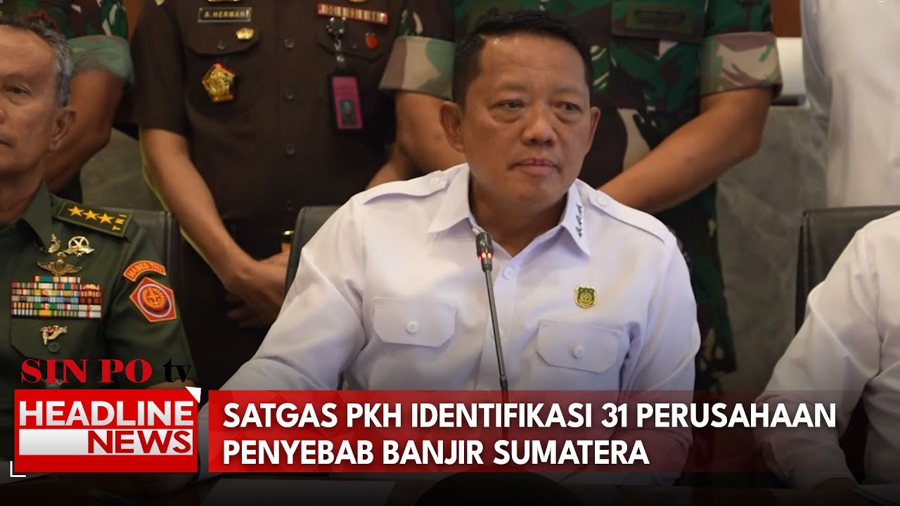 Satgas PKH Identifikasi 31 Perusahaan Penyebab Banjir Sumatera