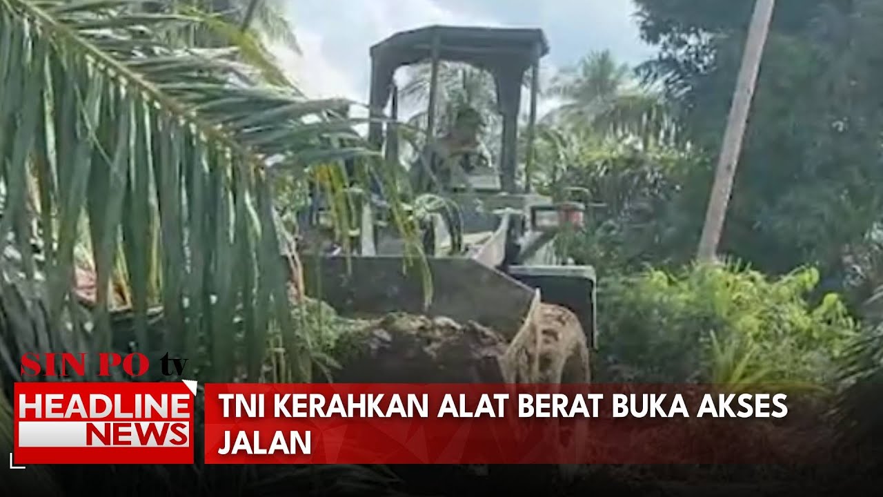 TNI Kerahkan Alat Berat Buka Akses Jalan